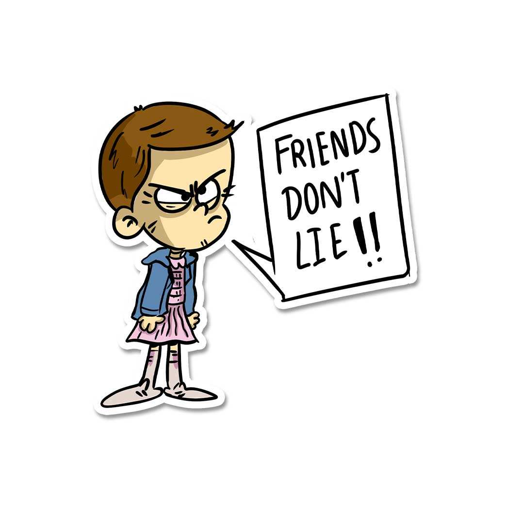 Friends Dont Lie Sticker - Stickers | STICK IT UP