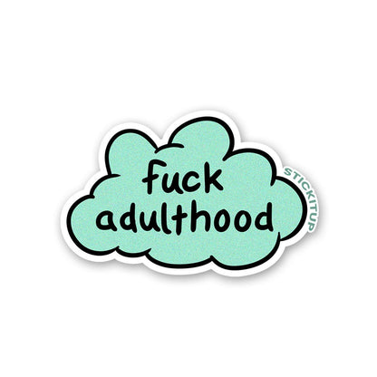 Fuck Adulthood Sticker waterproof vinyl decal for laptop, bike, car & bottle