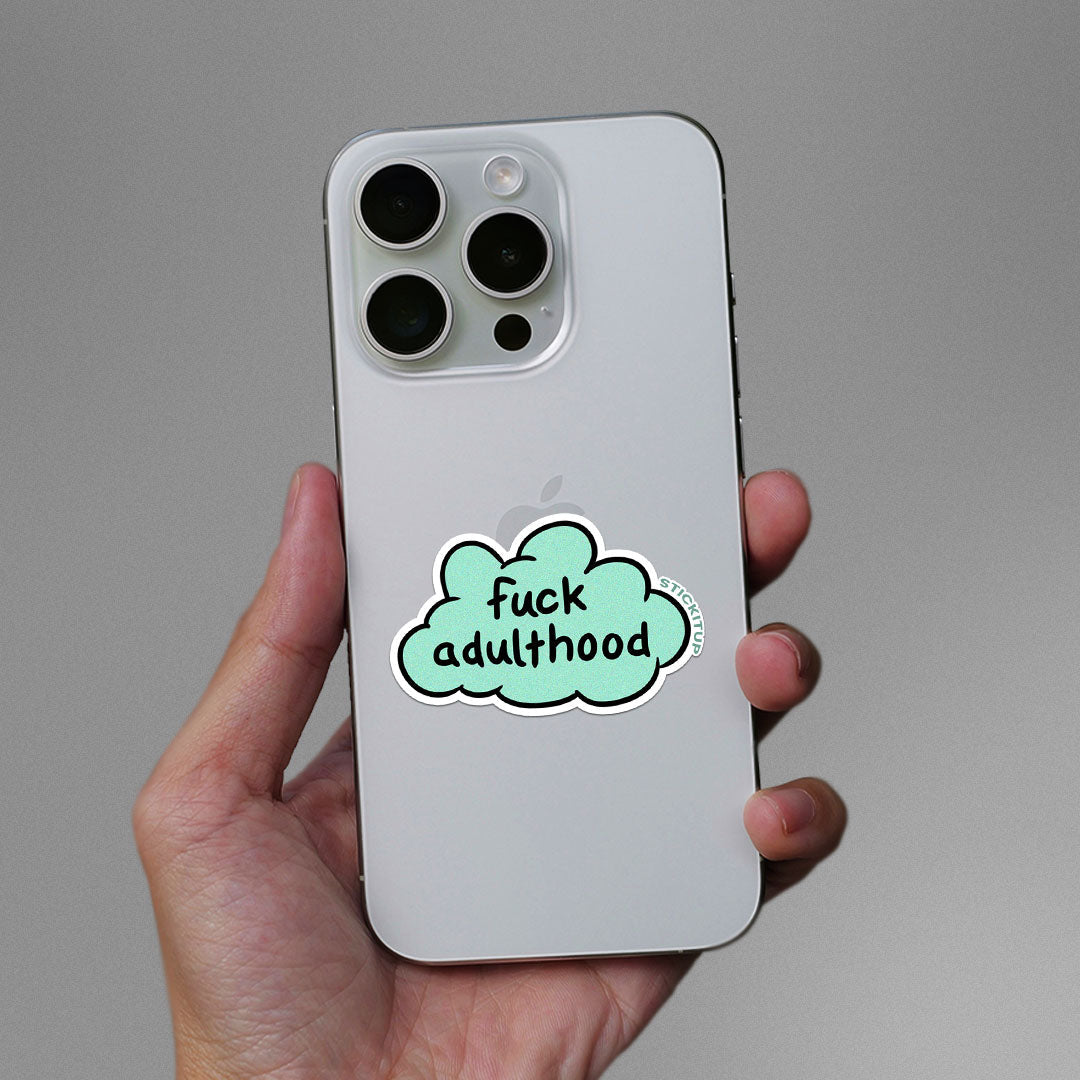 Fuck Adulthood Sticker waterproof vinyl decal for laptop, bike, car & bottle