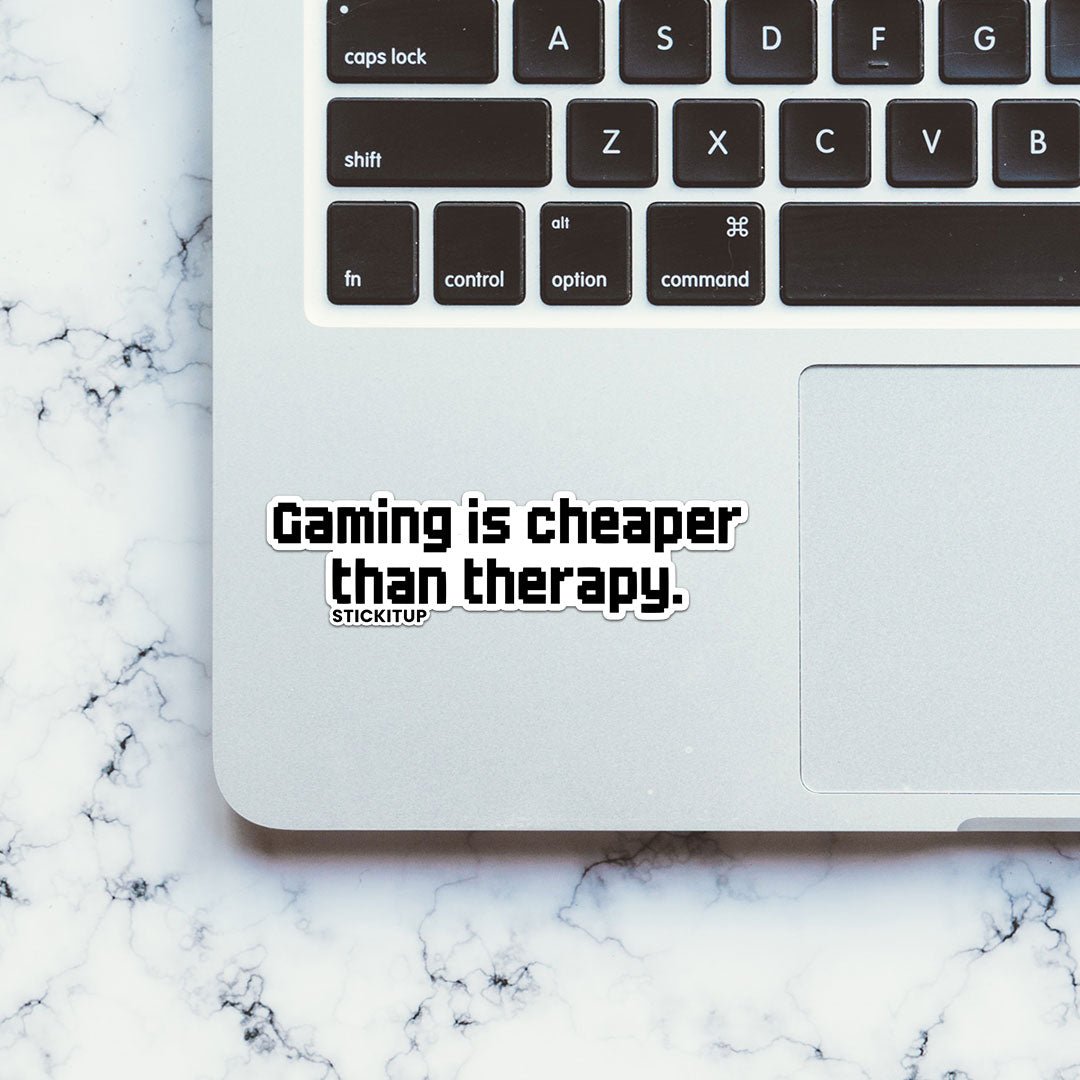 GAMING IS CHEAPER THAN THERAPY Sticker waterproof vinyl decal for laptop, bike, car & bottle