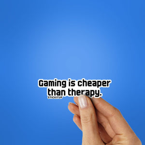 GAMING IS CHEAPER THAN THERAPY Sticker waterproof vinyl decal for laptop, bike, car & bottle