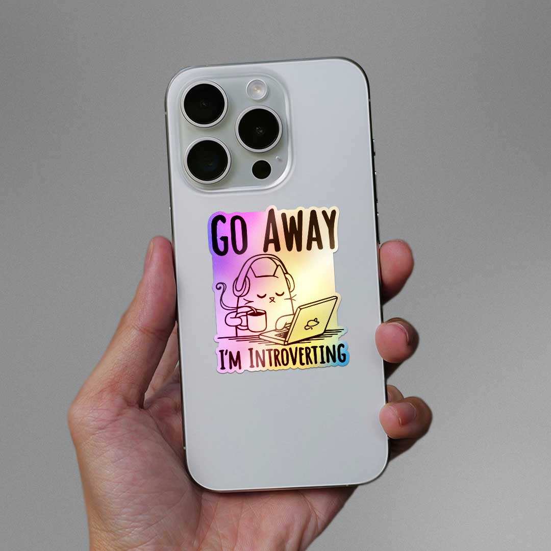 Go Away I'm Introverting Holographic Sticker waterproof vinyl decal for laptop, bike, car & bottle