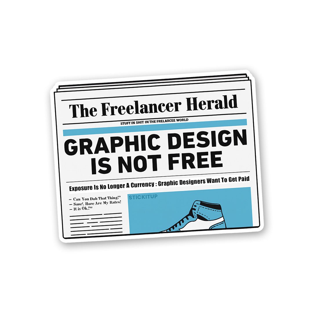 Graphic Design Is Not Free Sticker waterproof vinyl decal for laptop, bike, car & bottle