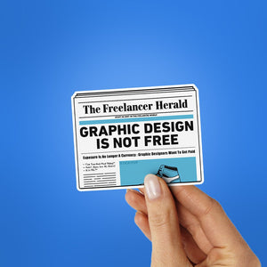 Graphic Design Is Not Free Sticker waterproof vinyl decal for laptop, bike, car & bottle