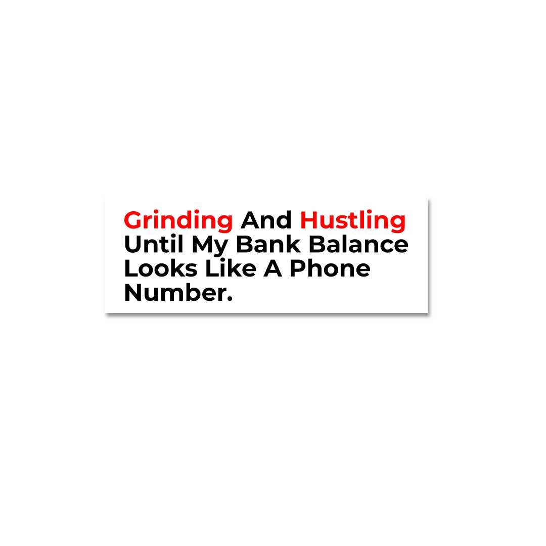 Grinding And Hustling Sticker - Stickers | STICK IT UP