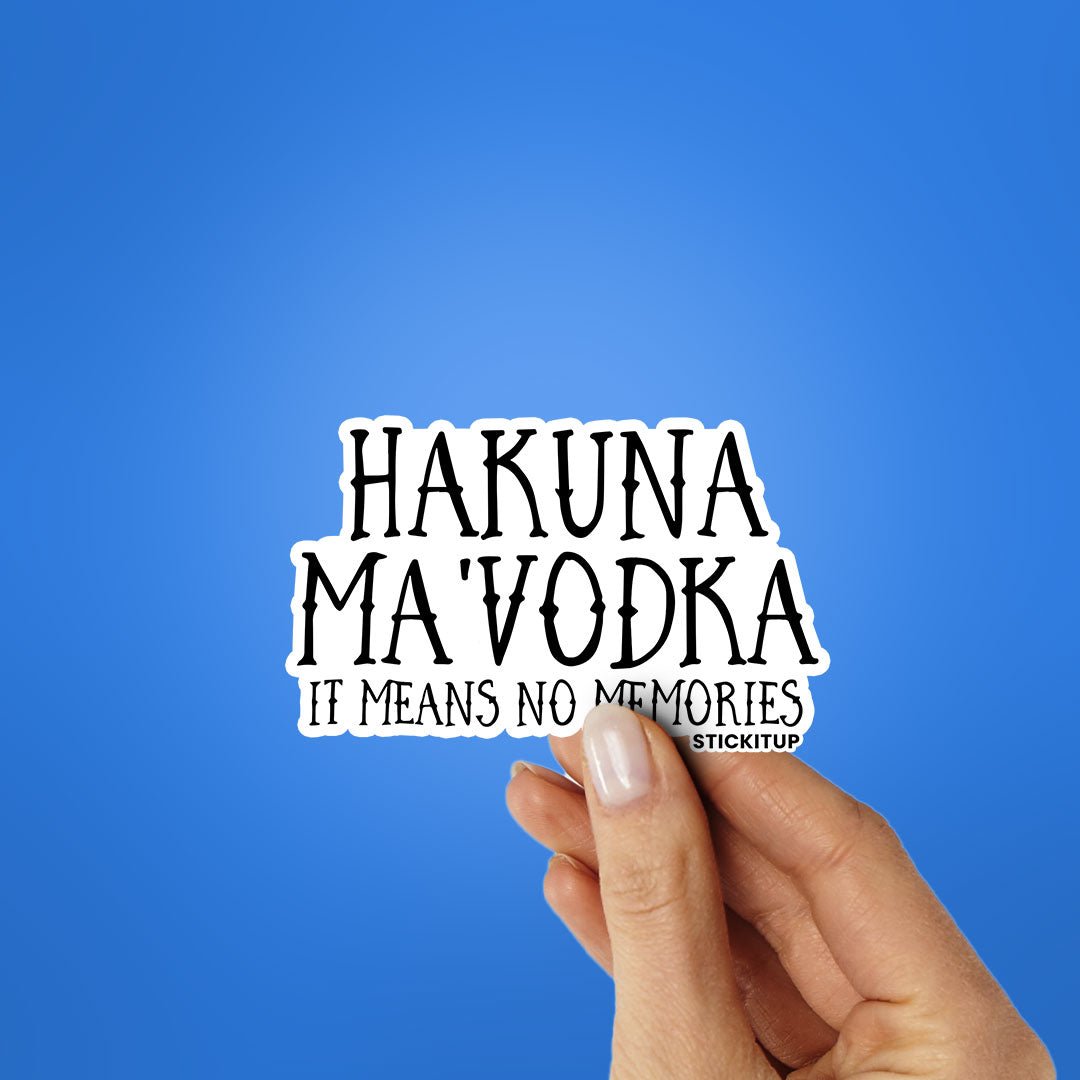 HAKUNA MAVODKA Sticker waterproof vinyl decal for laptop, bike, car & bottle
