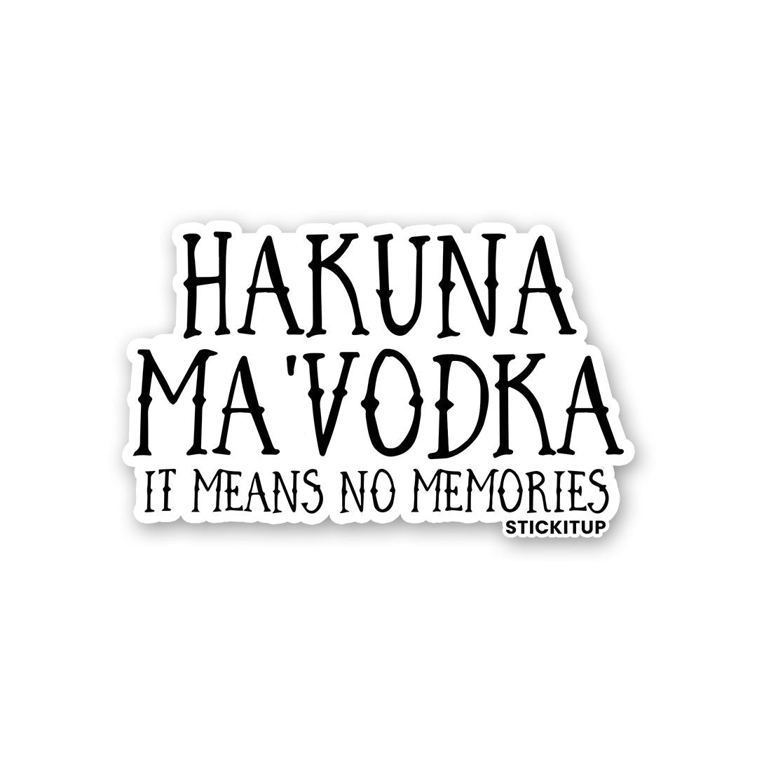 HAKUNA MAVODKA Sticker - Stickers | STICK IT UP