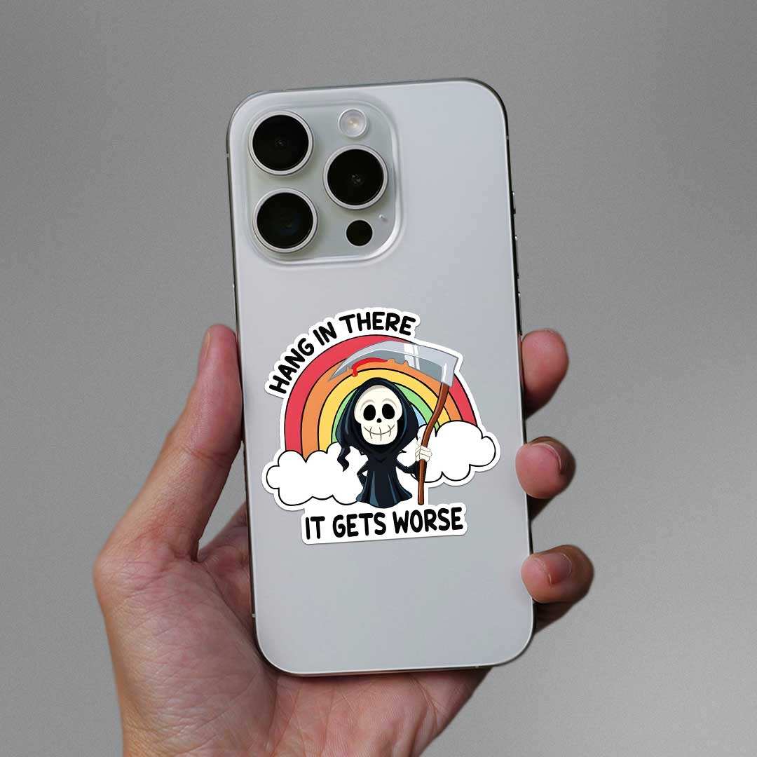 Hang In There It Gets Worse Sticker waterproof vinyl decal for laptop, bike, car & bottle