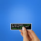 Happen At All Sticker waterproof vinyl decal for laptop, bike, car & bottle