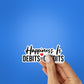 Happiness Is Debits Sticker waterproof vinyl decal for laptop, bike, car & bottle