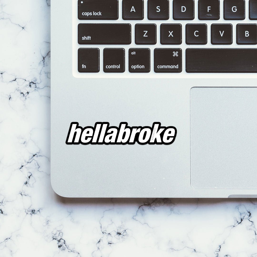 Hella Broke Sticker - Stickers | STICK IT UP