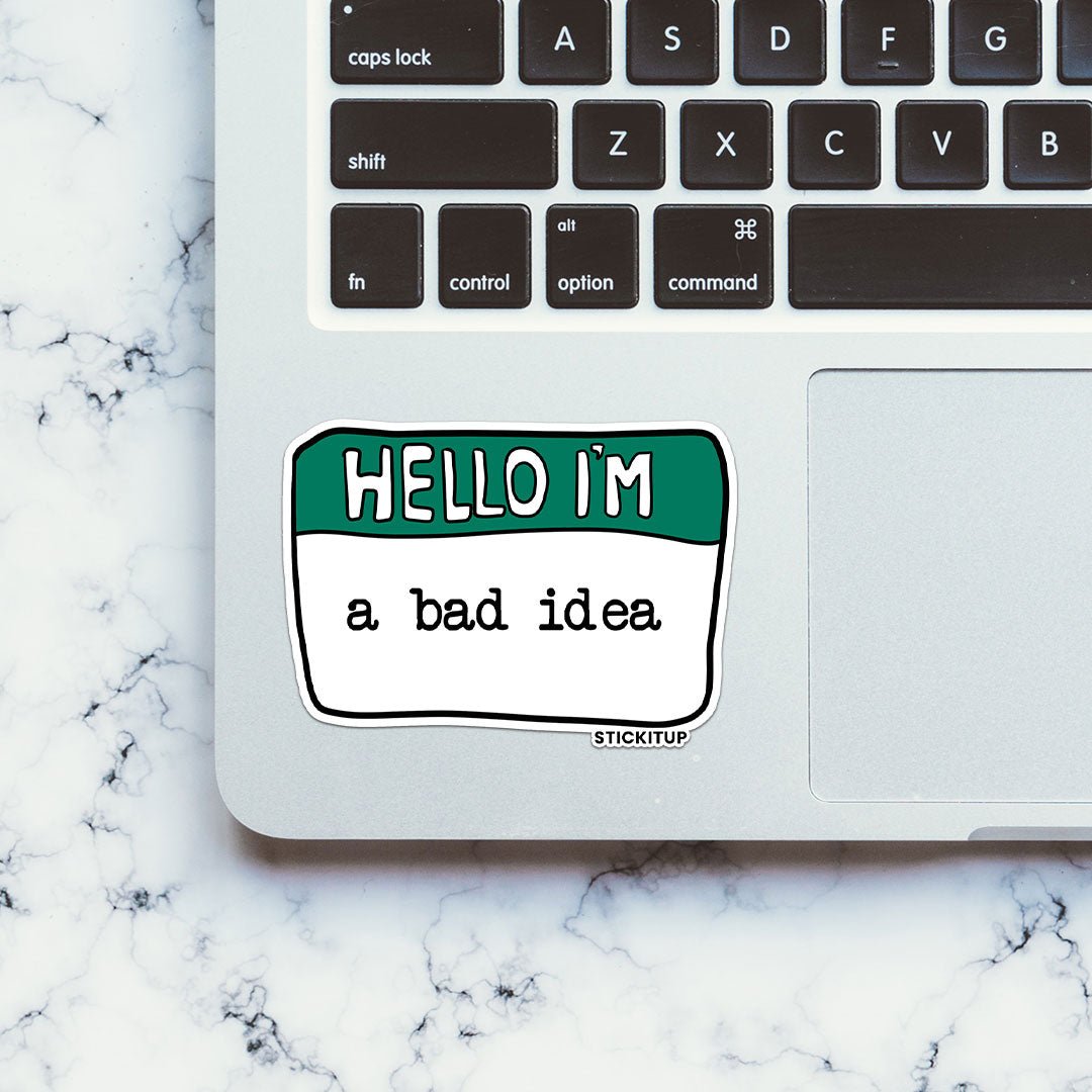 Hello I'm A bad Idea Sticker waterproof vinyl decal for laptop, bike, car & bottle