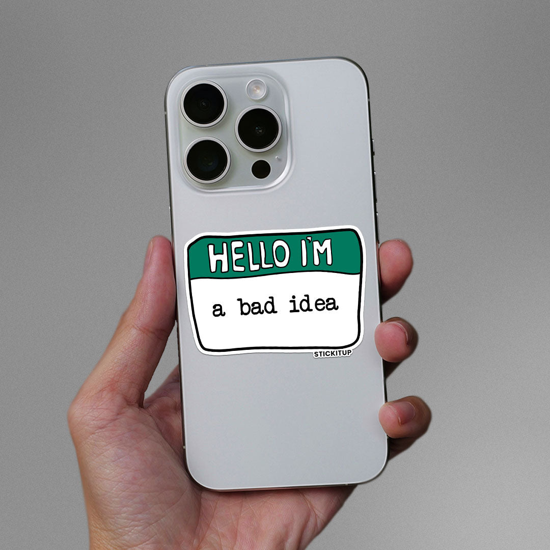 Hello I'm A bad Idea Sticker waterproof vinyl decal for laptop, bike, car & bottle