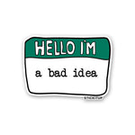 Hello I'm A bad Idea Sticker waterproof vinyl decal for laptop, bike, car & bottle