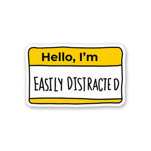 Hello, I'm Easily Disiracted Sticker waterproof vinyl decal for laptop, bike, car & bottle
