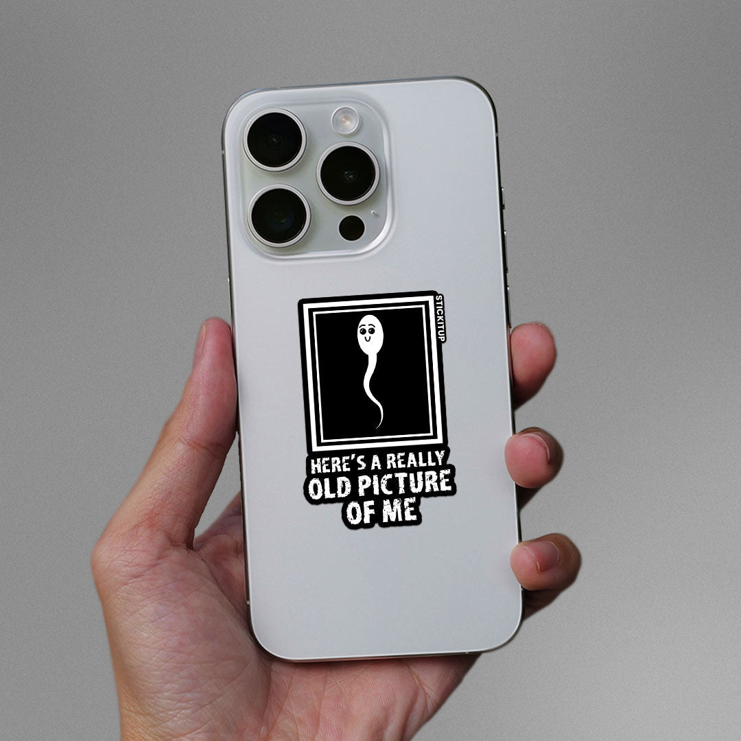 HERE'S A REALLY OLD PICTURE OF ME Sticker waterproof vinyl decal for laptop, bike, car & bottle