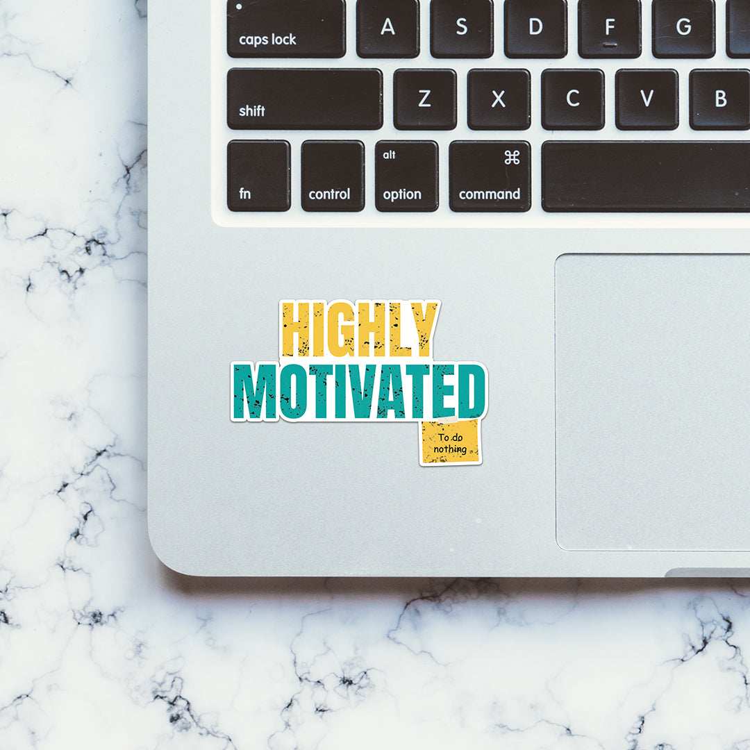 Highly Motivation Sticker waterproof vinyl decal for laptop, bike, car & bottle