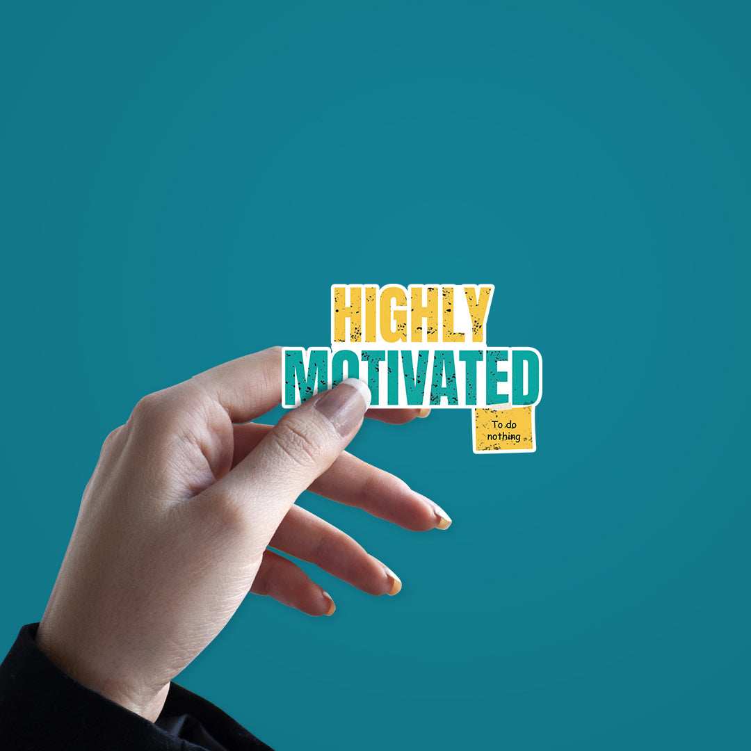 Highly Motivation Sticker waterproof vinyl decal for laptop, bike, car & bottle