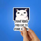 Hired This Cat Sticker waterproof vinyl decal for laptop, bike, car & bottle