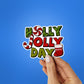 Holly Jolly Day Sticker waterproof vinyl decal for laptop, bike, car & bottle