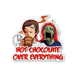 Hot Chocolate Over Everything Sticker waterproof vinyl decal for laptop, bike, car & bottle