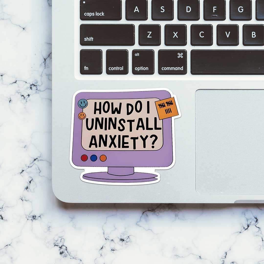 How Do I Uninstall Anxiety Sticker waterproof vinyl decal for laptop, bike, car & bottle