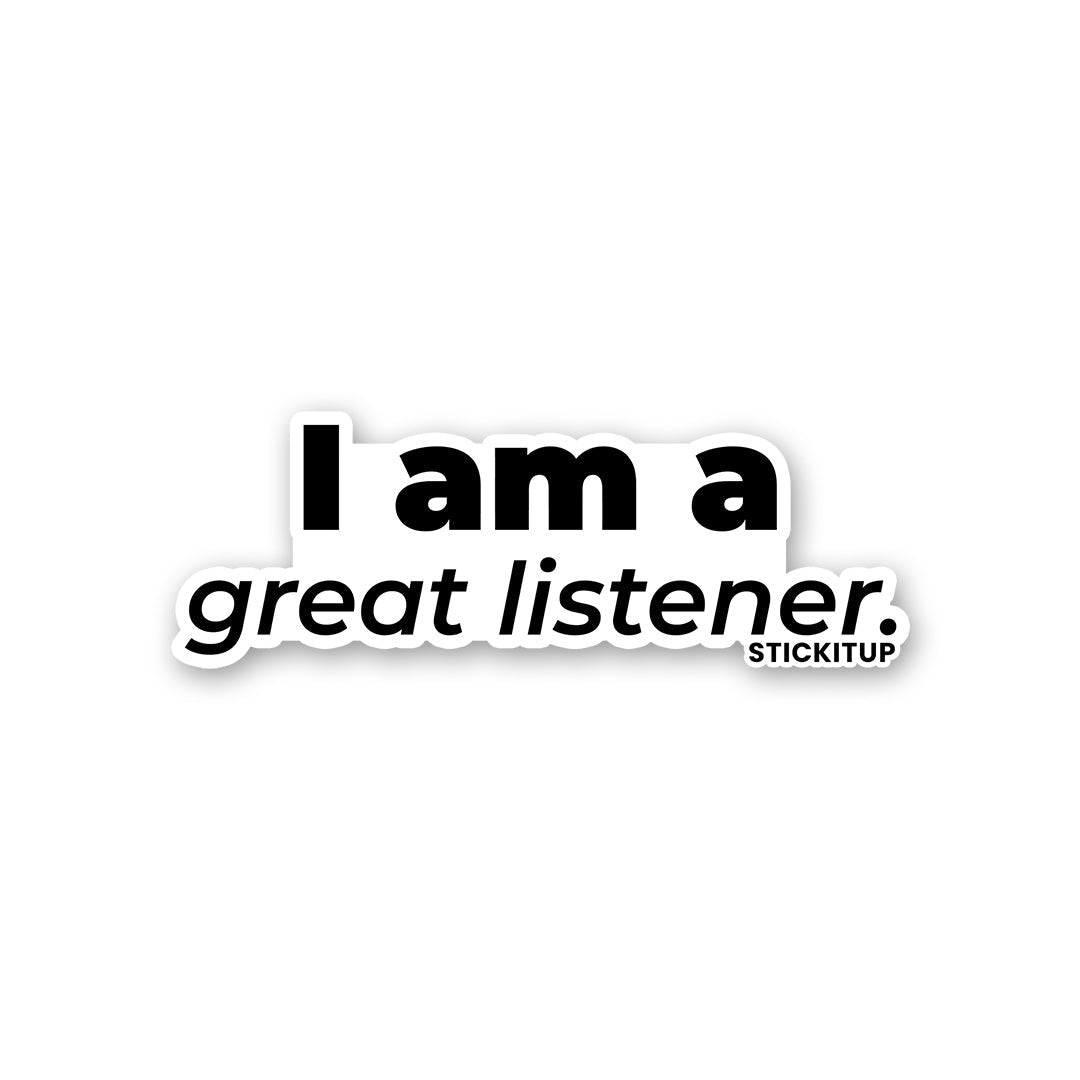 I AM A GREAT LISTENER Sticker waterproof vinyl decal for laptop, bike, car & bottle