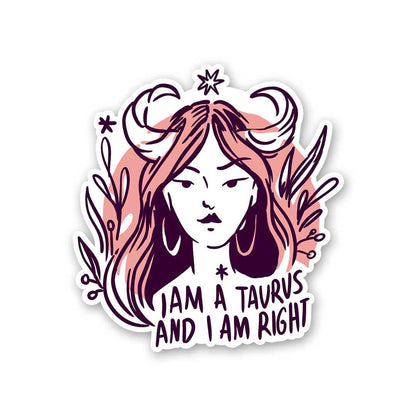I Am A Taurus And I Am Right Sticker waterproof vinyl decal for laptop, bike, car & bottle