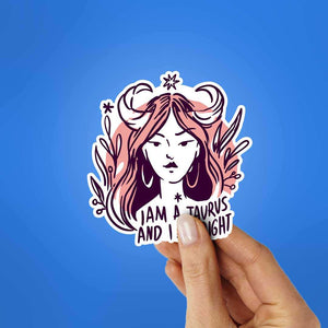 I Am A Taurus And I Am Right Sticker waterproof vinyl decal for laptop, bike, car & bottle
