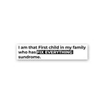 I Am That First Child Sticker waterproof vinyl decal for laptop, bike, car & bottle