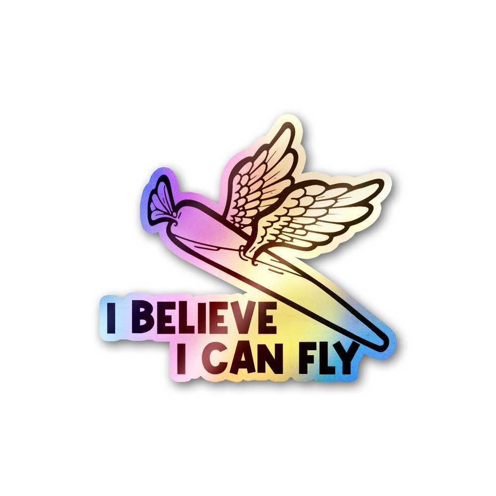 I Believe I Can Fly Holographic Sticker waterproof vinyl decal for laptop, bike, car & bottle