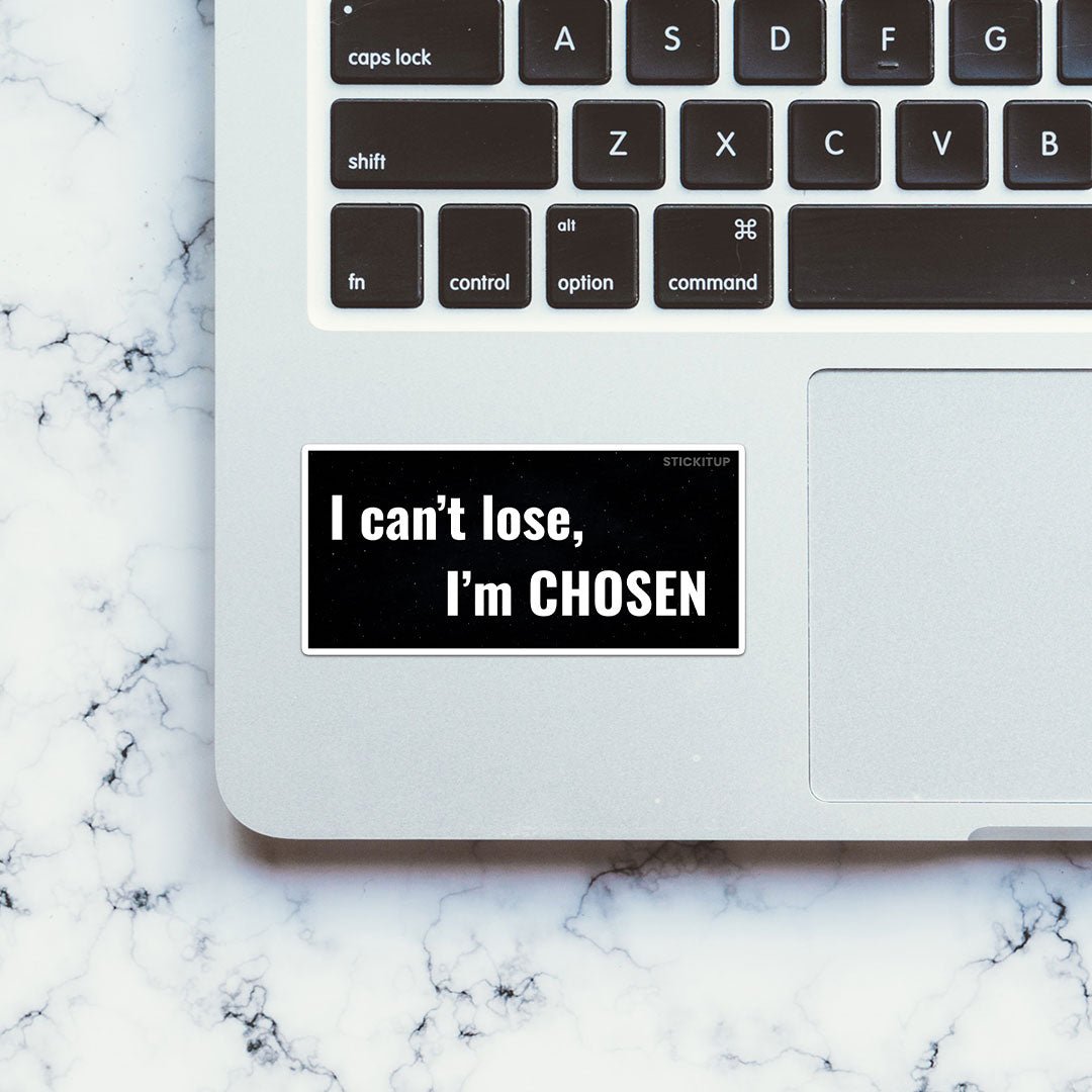 I Can T Lose I M Chosen Sticker waterproof vinyl decal for laptop, bike, car & bottle