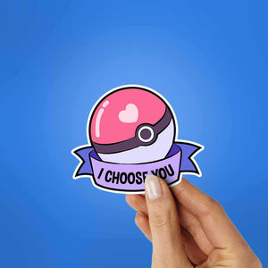 I Choose You Sticker waterproof vinyl decal for laptop, bike, car & bottle