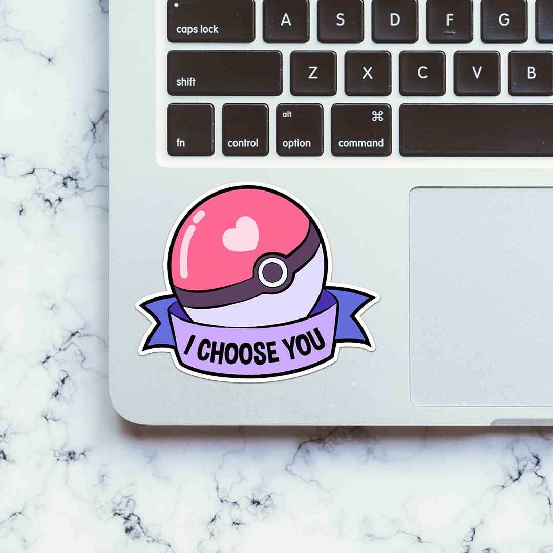 I Choose You Sticker waterproof vinyl decal for laptop, bike, car & bottle