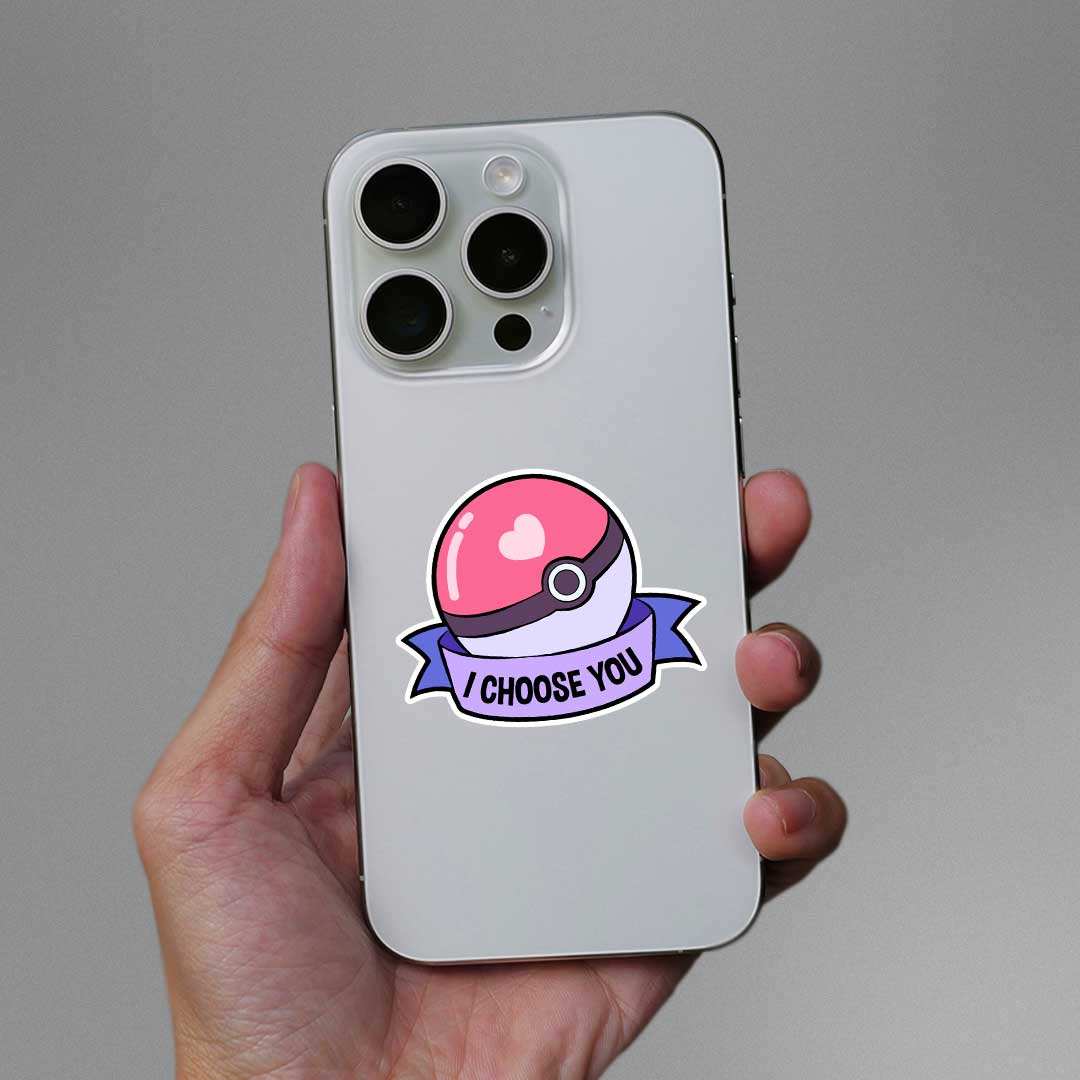 I Choose You Sticker waterproof vinyl decal for laptop, bike, car & bottle
