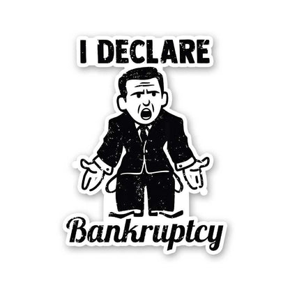 I Declare Bankruptcy Sticker waterproof vinyl decal for laptop, bike, car & bottle