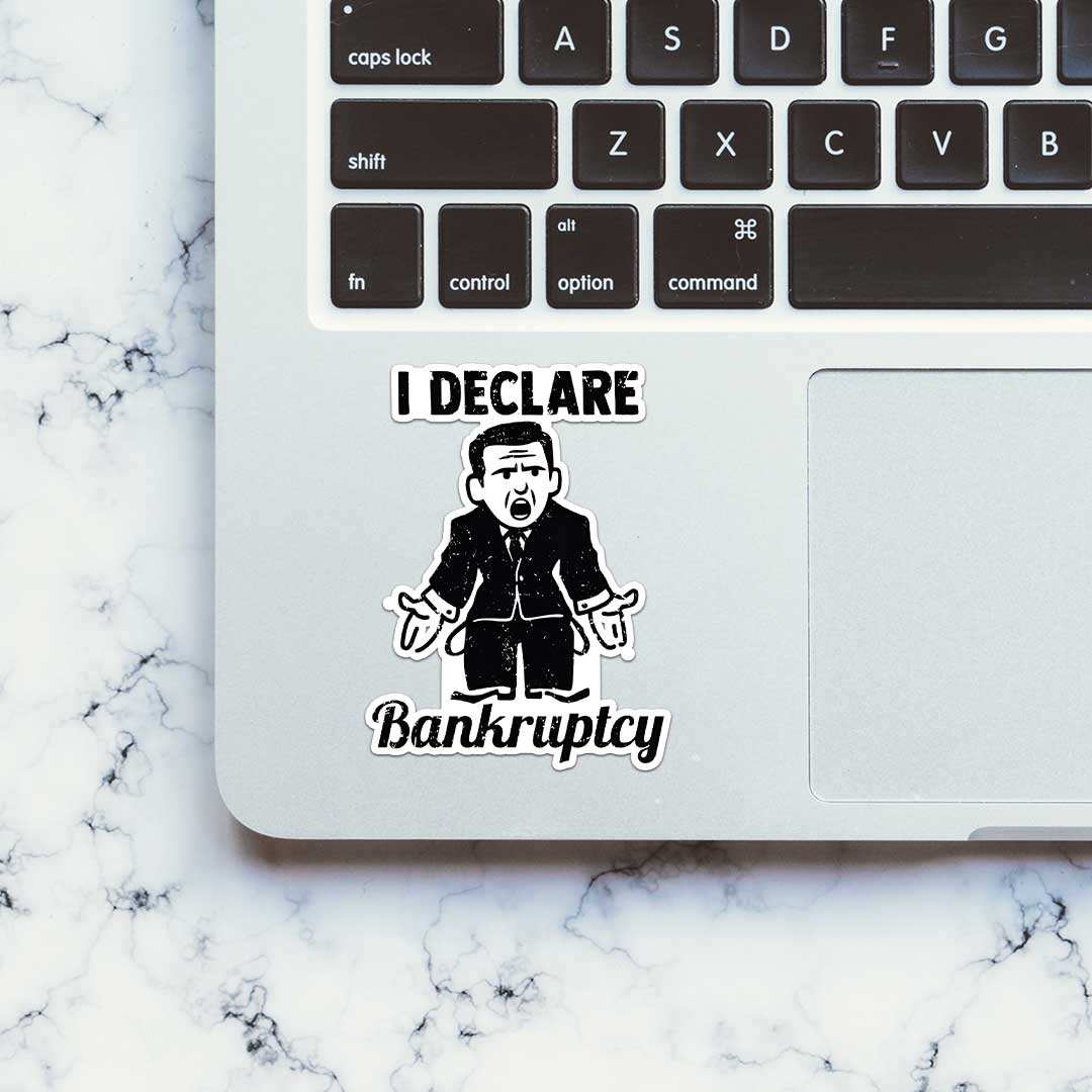 I Declare Bankruptcy Sticker waterproof vinyl decal for laptop, bike, car & bottle