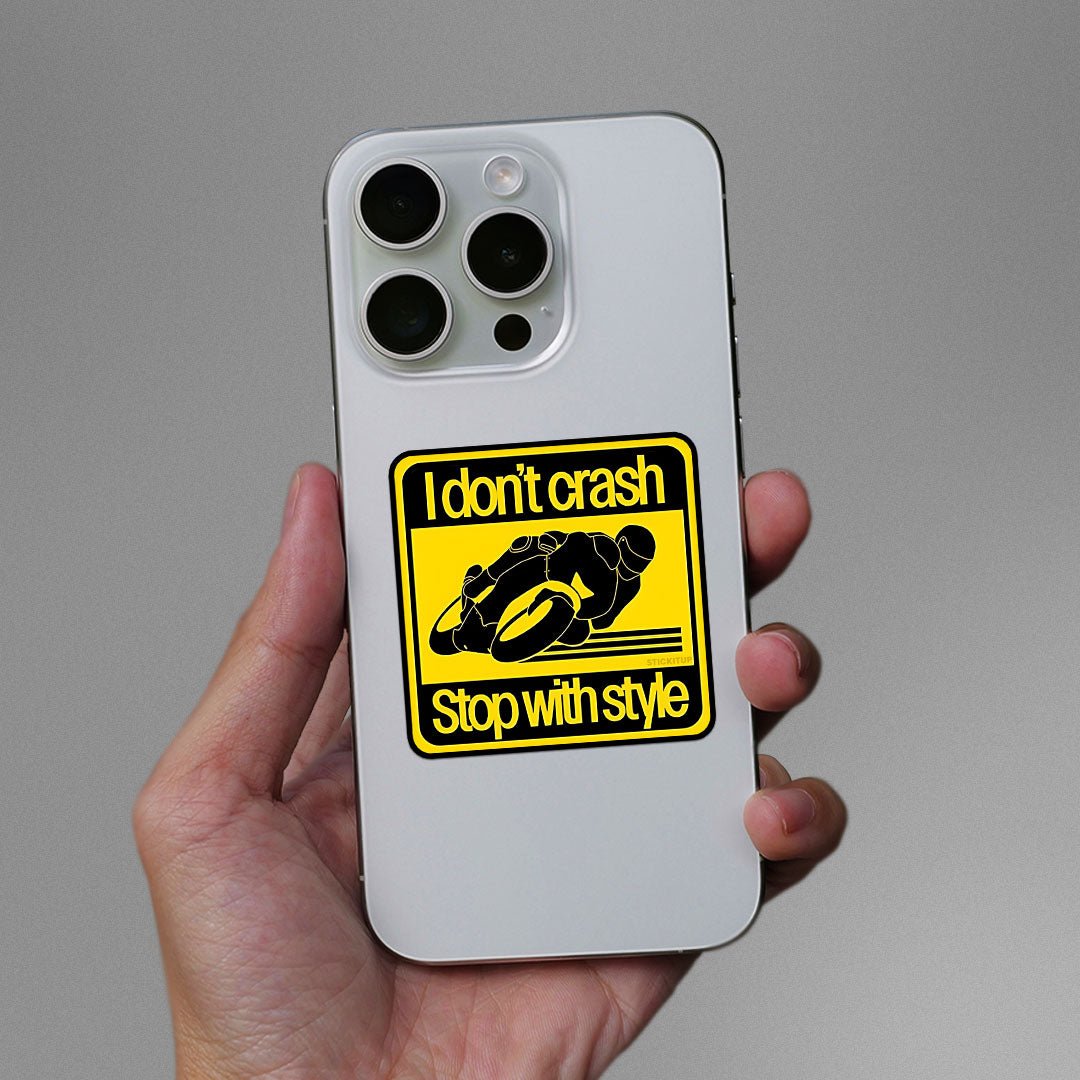 I Don T Crash Stop With Style Sticker waterproof vinyl decal for laptop, bike, car & bottle