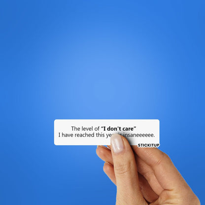 I Don't Care Sticker - STICK IT UP