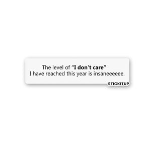 I Don't Care Sticker waterproof vinyl decal for laptop, bike, car & bottle