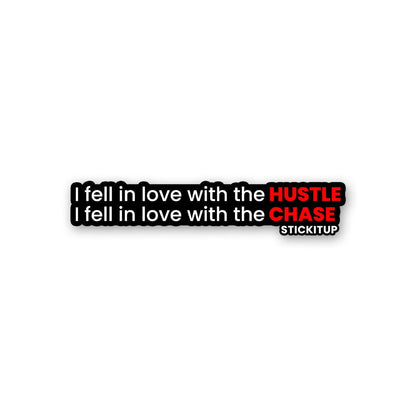 I Fell In Love With The Hustle & Chase Sticker waterproof vinyl decal for laptop, bike, car & bottle