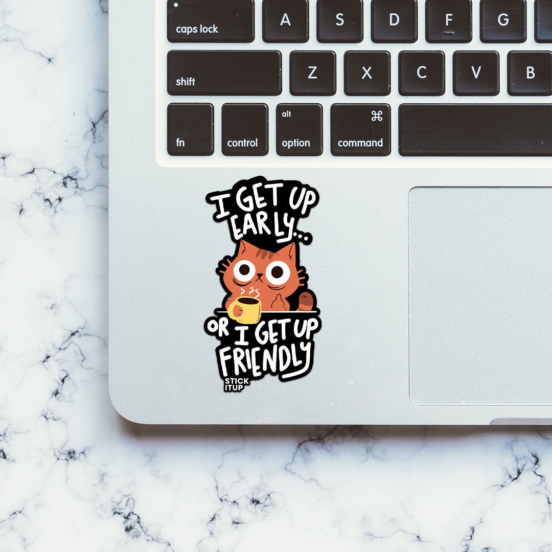 I Get Up Early Sticker waterproof vinyl decal for laptop, bike, car & bottle
