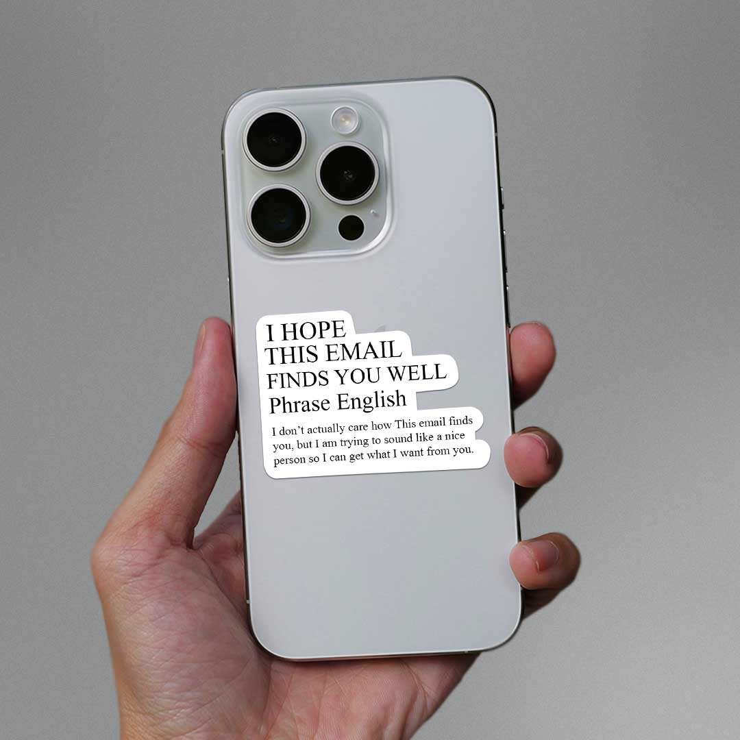 I Hope This Email Finds You Well Sticker waterproof vinyl decal for laptop, bike, car & bottle