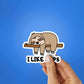 I Like Naps Sticker waterproof vinyl decal for laptop, bike, car & bottle