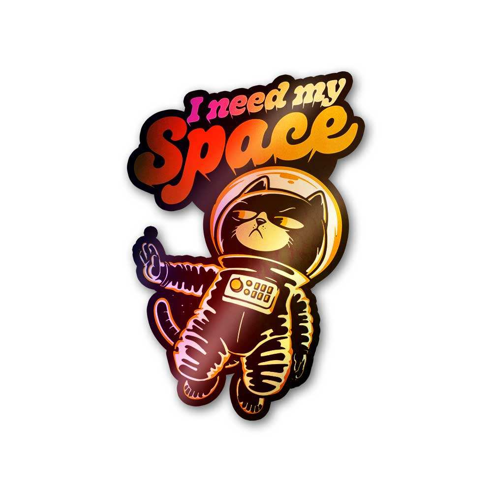 I Need My Space Holographic Sticker - Holographic stickers | STICK IT UP