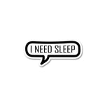 I Need Sleep Sticker waterproof vinyl decal for laptop, bike, car & bottle