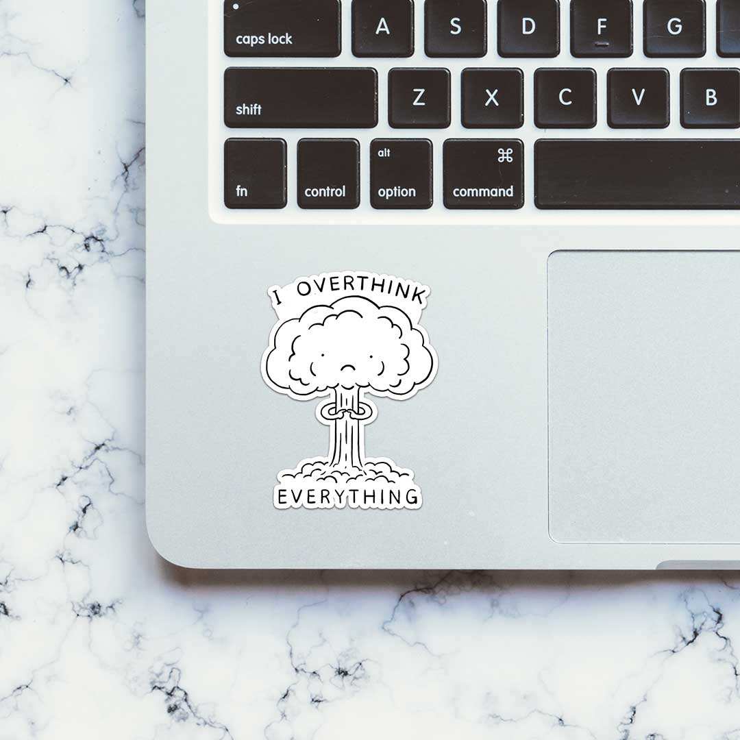 I Overthink Everything Sticker waterproof vinyl decal for laptop, bike, car & bottle