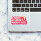 I Told Chatgpt About You Sticker waterproof vinyl decal for laptop, bike, car & bottle