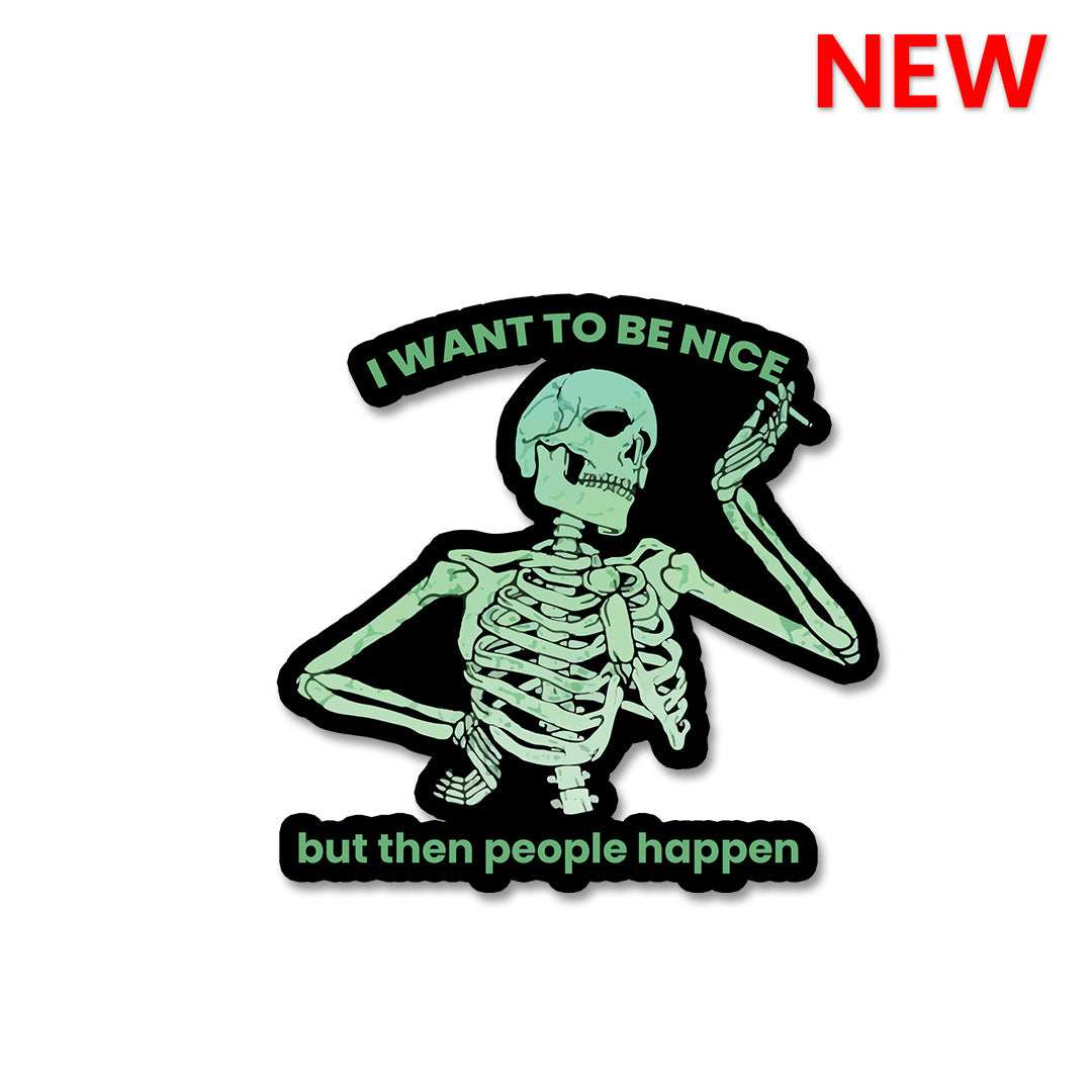 I Want To Be Nice Sticker - Stickers | STICK IT UP