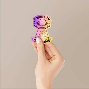 I Want To Go Home Holographic Stickers waterproof vinyl decal for laptop, bike, car & bottle